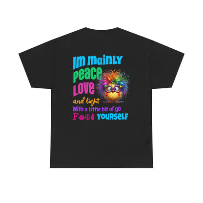 Im Mainly peace love & light -T‑Shirt