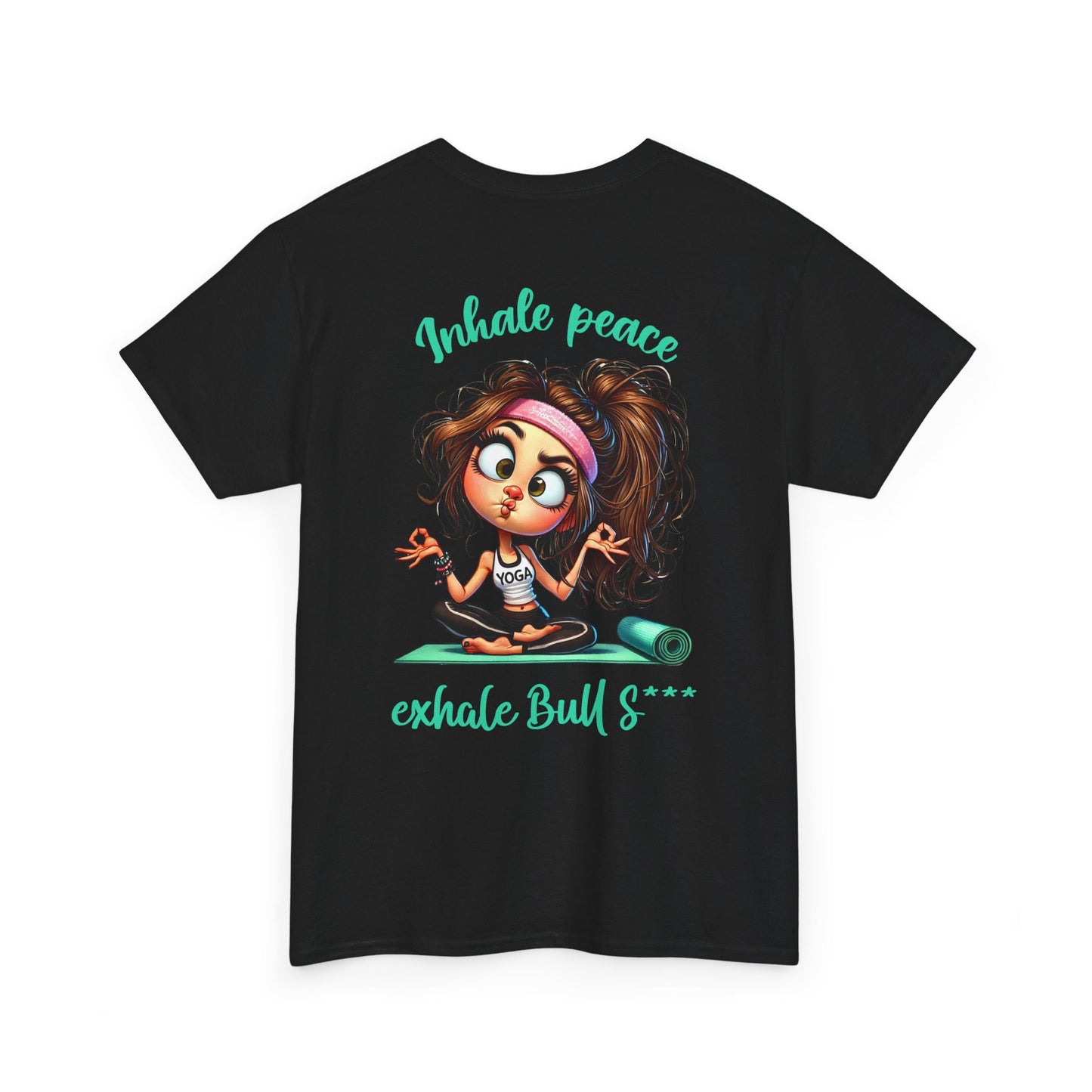 Inhale Peace, Exhale Bullsh*t – Funny Yoga Meltdown T-Shirt