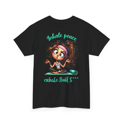 Inhale Peace, Exhale Bullsh*t – Funny Yoga Meltdown T-Shirt