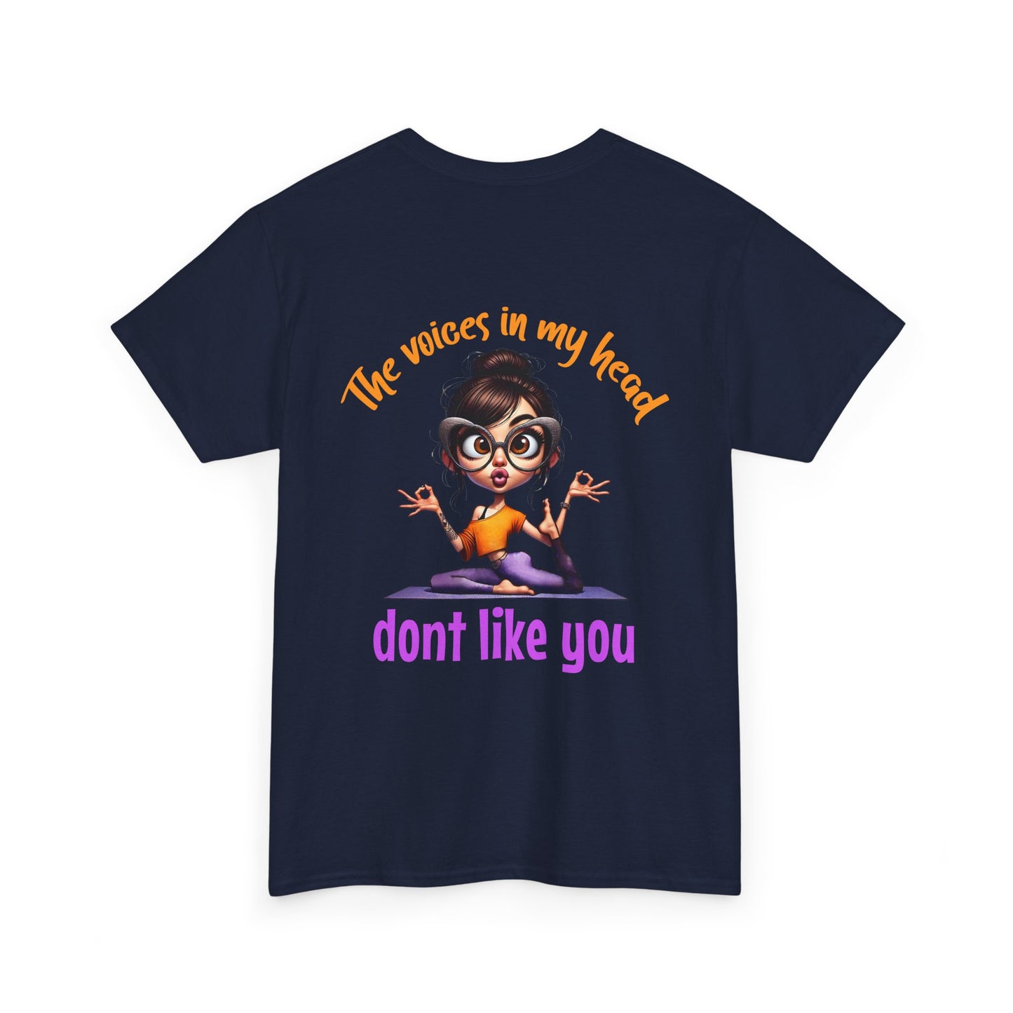 The Voices in My Head Don’t Like You – Funny Meditation Yoga Girl T-Shirt