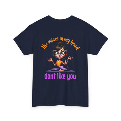 The Voices in My Head Don’t Like You – Funny Meditation Yoga Girl T-Shirt