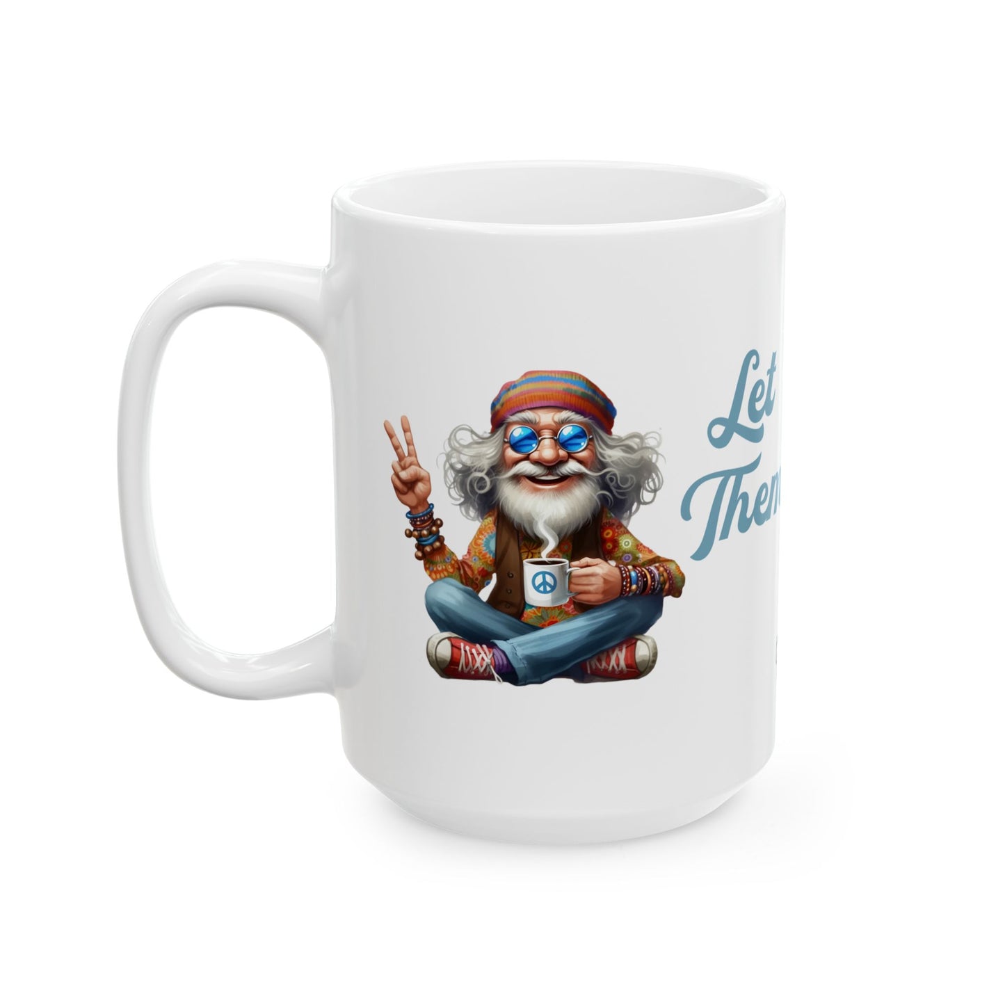 Let Them Wise Hippie Man – Empowering Ceramic Mug (11oz & 15oz)