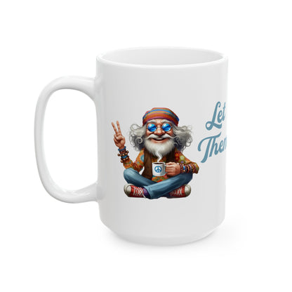 Let Them Wise Hippie Man – Empowering Ceramic Mug (11oz & 15oz)