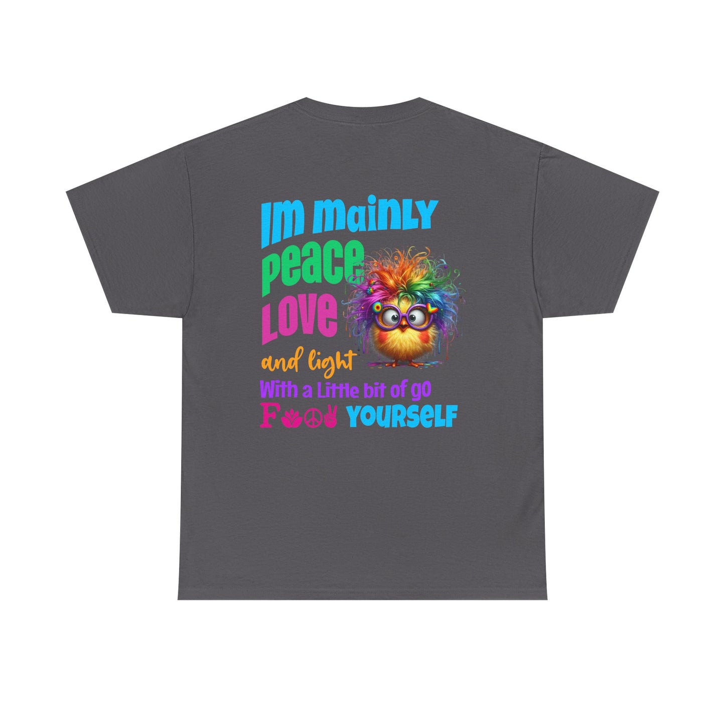 Im Mainly peace love & light -T‑Shirt