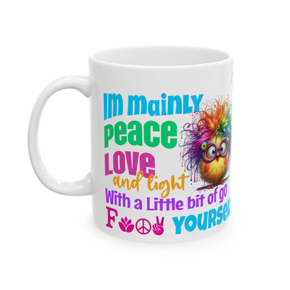 Ceramic Mug — "I’m Mainly Peace, Love and Light (With a Little F*** You)" Spiritual Rainbow Chick