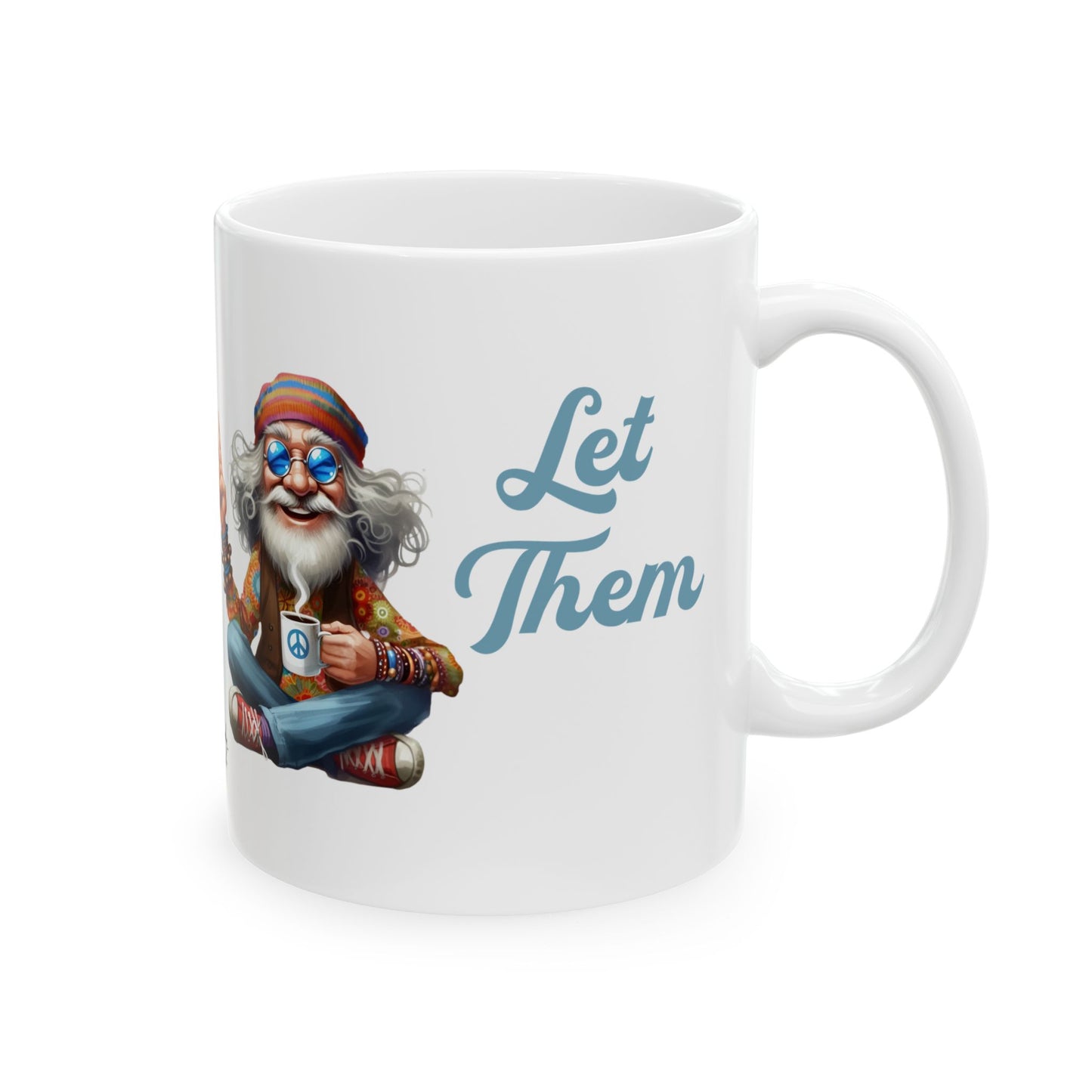 Let Them Wise Hippie Man – Empowering Ceramic Mug (11oz & 15oz)