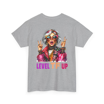 LEVEL TF UP – Sassy Empowerment T-Shirt