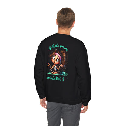 Inhale Peace, Exhale Bullsh*t – Funny Yoga Girl Meltdown Sweatshirt