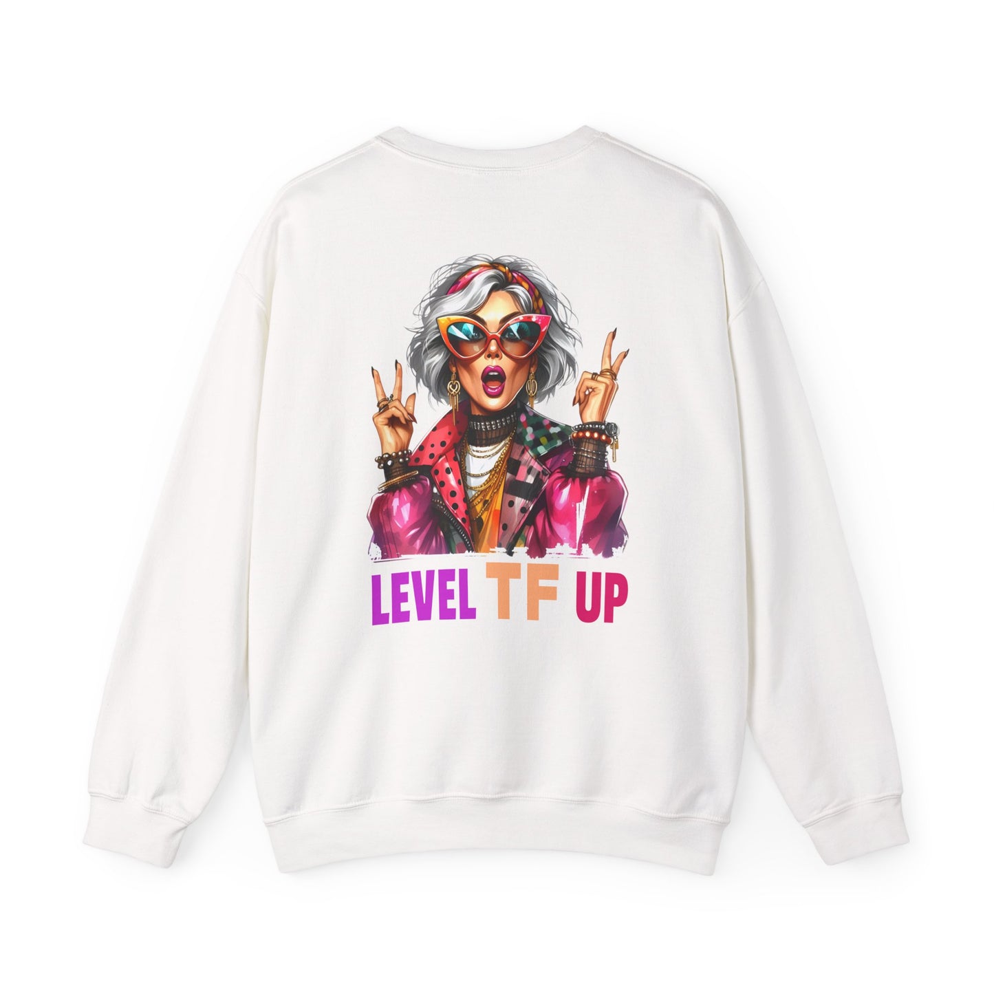 LEVEL TF UP – Sassy Empowerment Sweatshirt