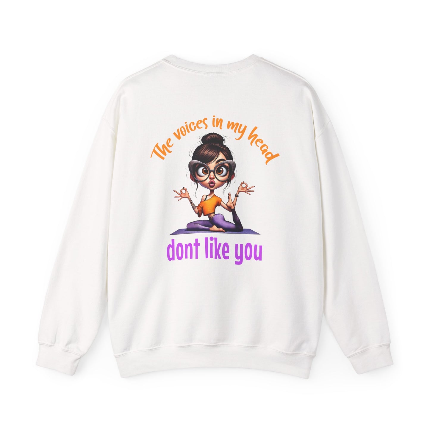 The Voices in My Head Don’t Like You – Funny Meditation Yoga Girl Sweatshirt