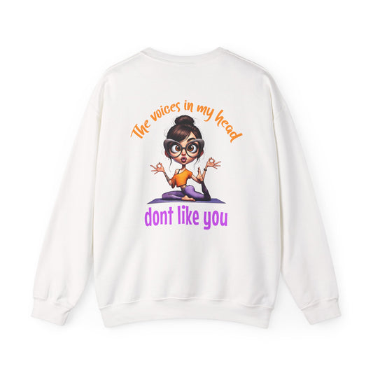 The Voices in My Head Don’t Like You – Funny Meditation Yoga Girl Sweatshirt