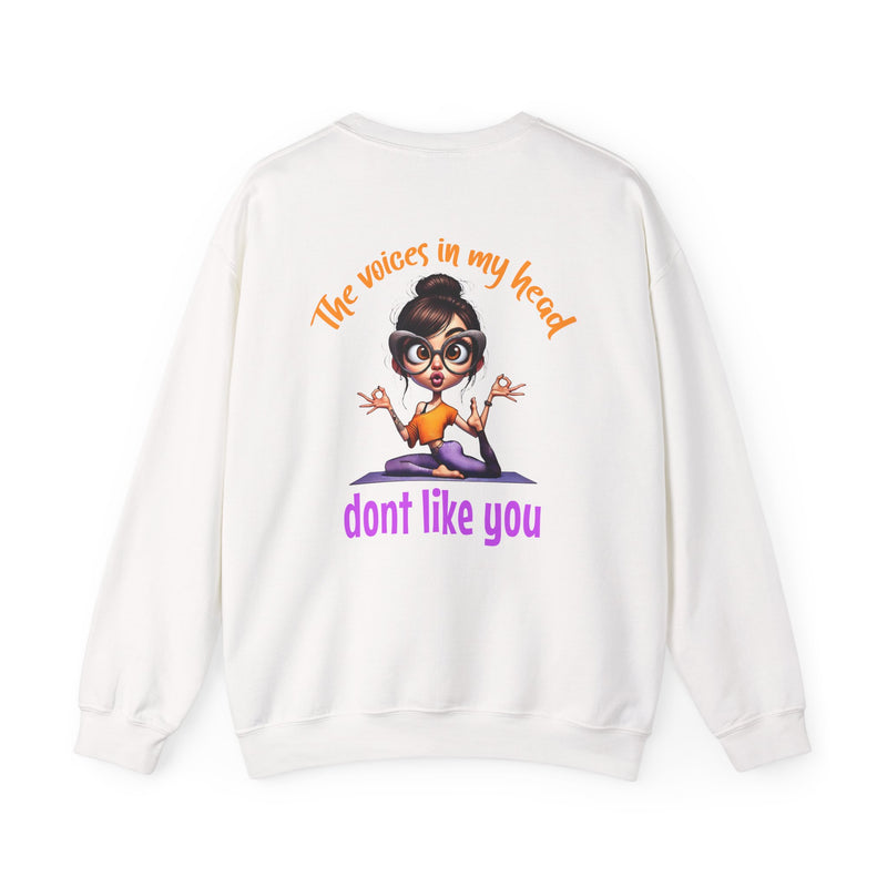 The Voices in My Head Don’t Like You – Funny Meditation Yoga Girl Sweatshirt