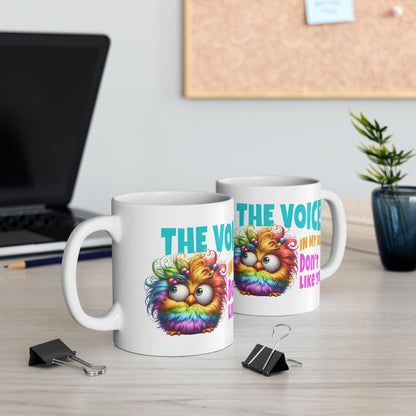 Ceramic Mug – “The Voices in My Head Don’t Like You” | Rainbow Chick Coffee Cup (11oz & 15oz)