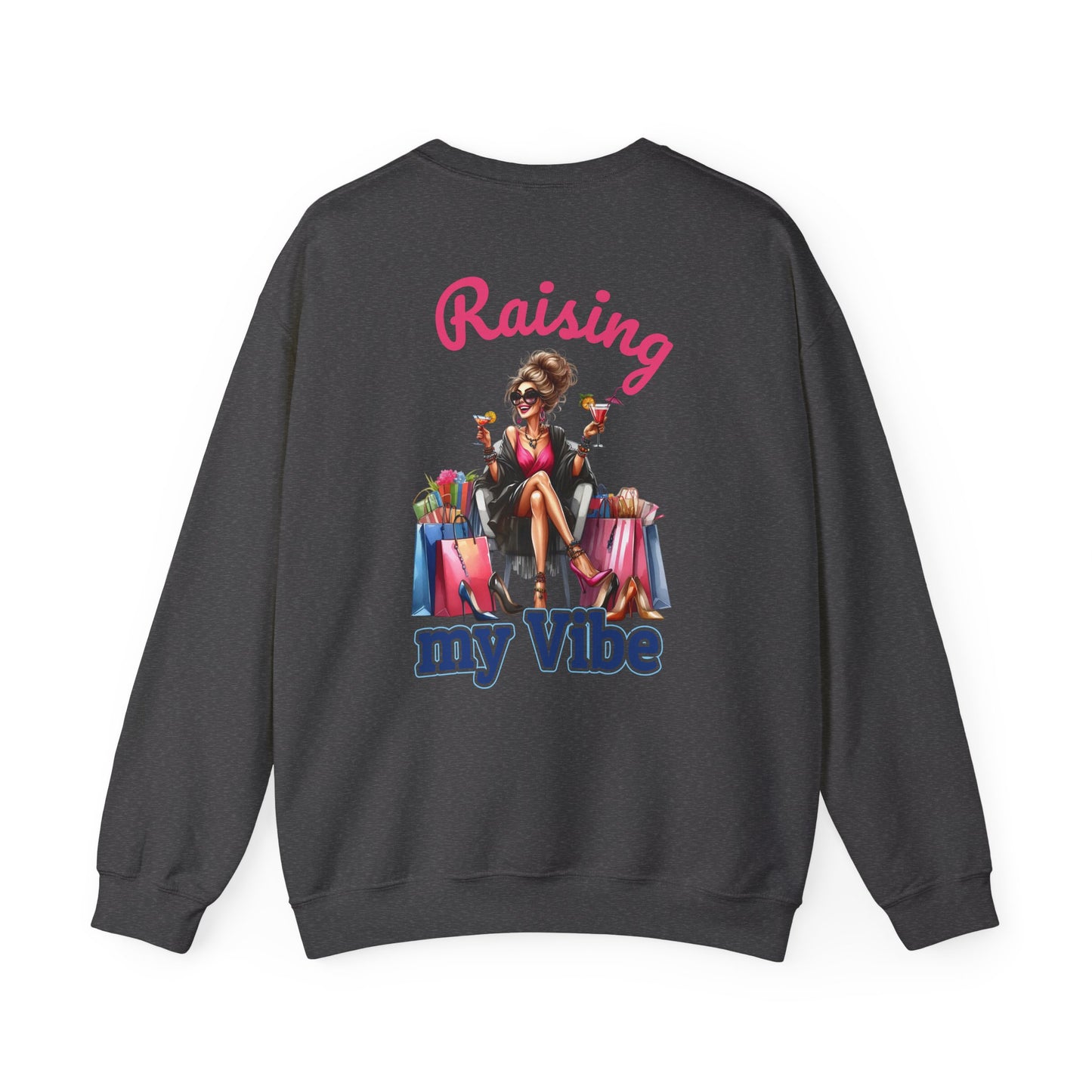 Raising My Vibe – Cool & Sophisticated Lady Sweatshirt