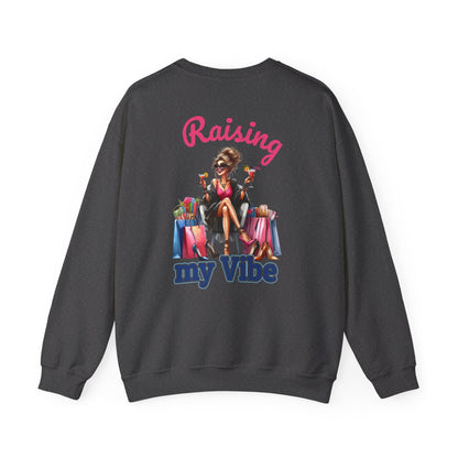 Raising My Vibe – Cool & Sophisticated Lady Sweatshirt