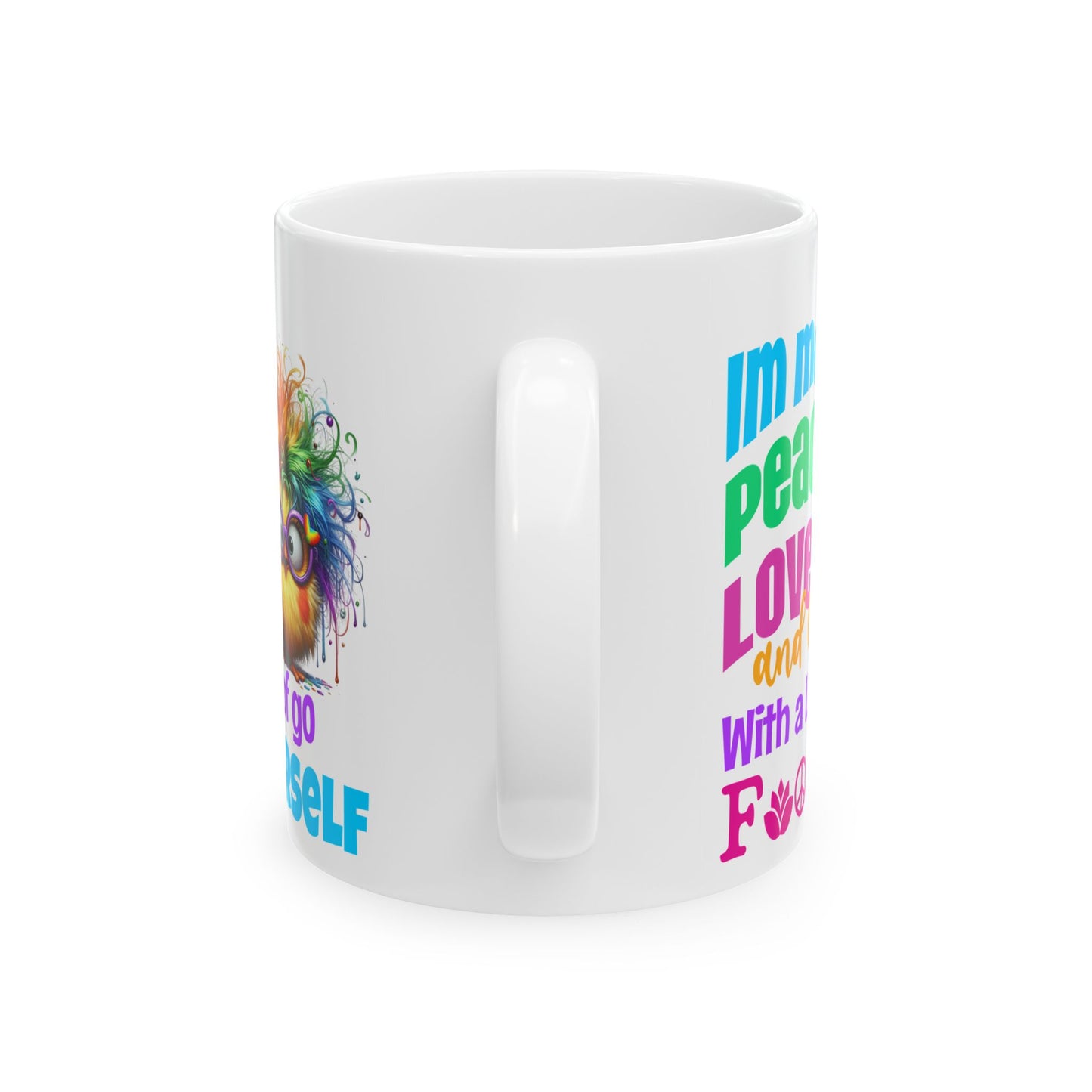 Ceramic Mug — "I’m Mainly Peace, Love and Light (With a Little F*** You)" Spiritual Rainbow Chick