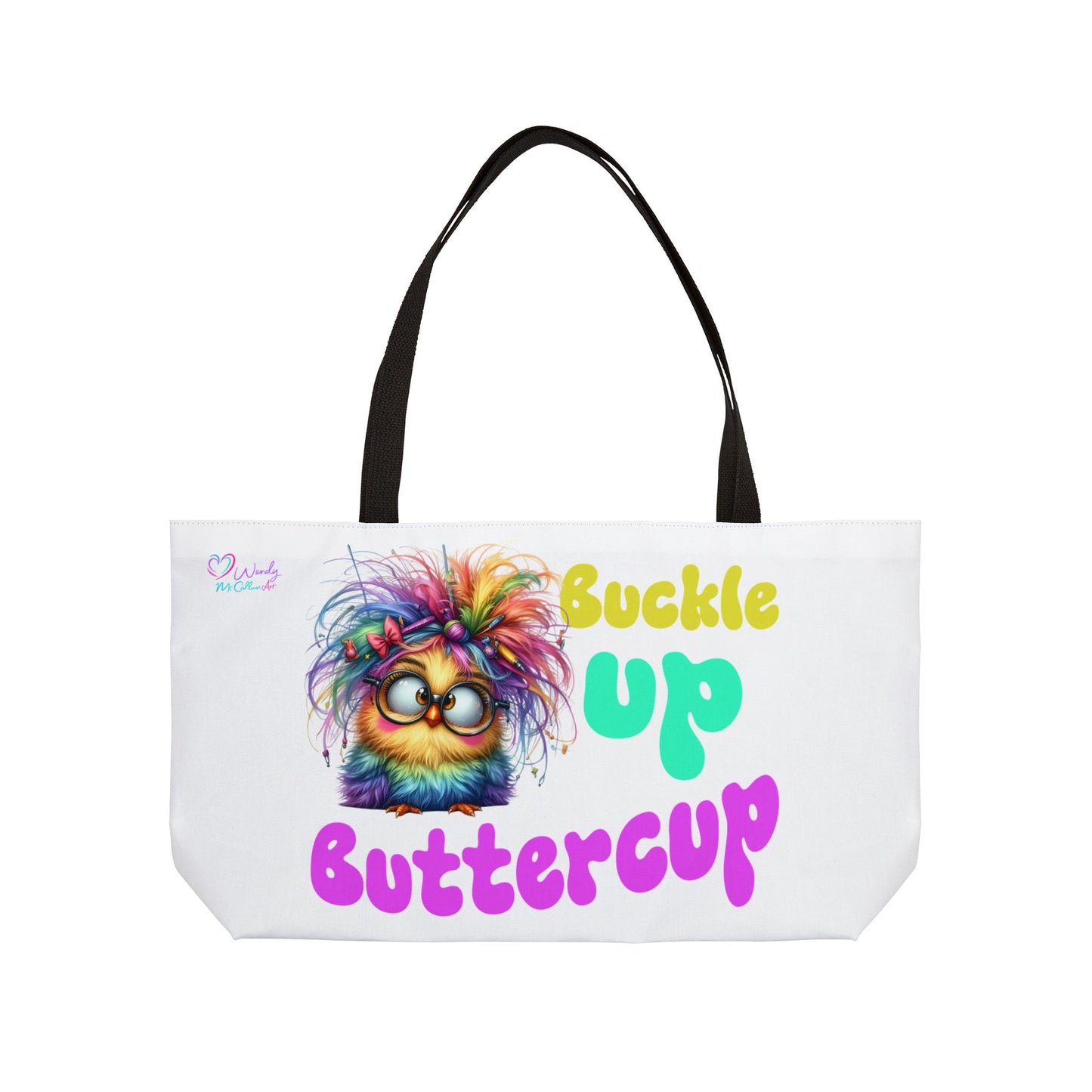 Weekender Tote Bag — "Buckle Up Buttercup" Colourful Rainbow Chick Travel Tote