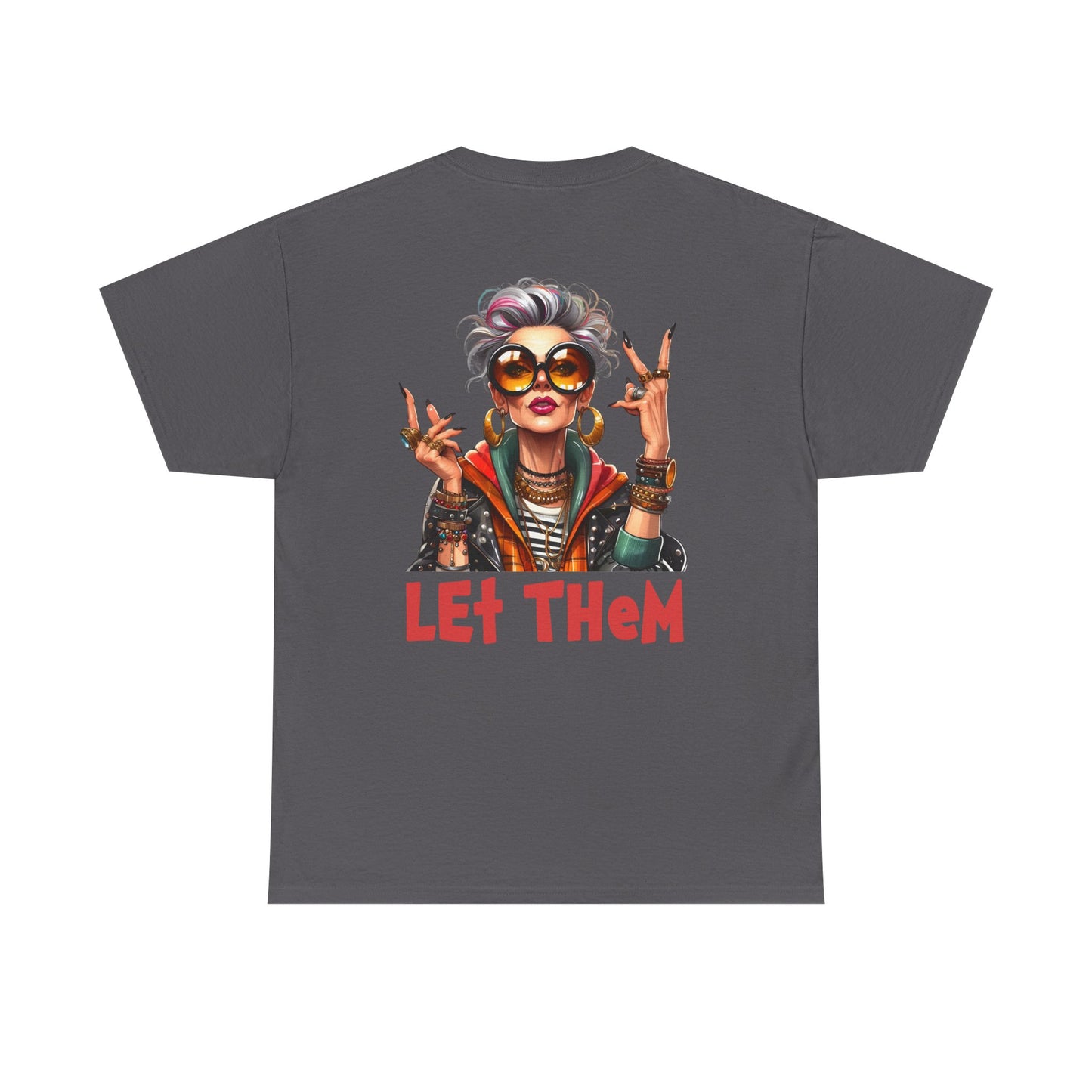 Let Them – Bold Attitude Woman in Her Prime Empowerment T-Shirt