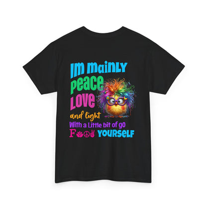 Im Mainly peace love & light -T‑Shirt