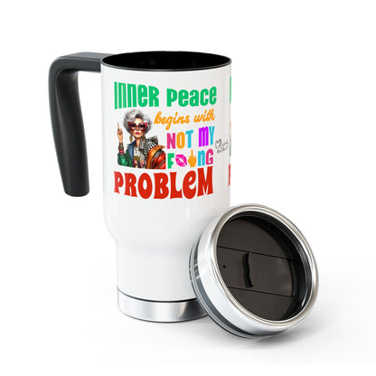 Inner Peace Begins With… Not My F*cking Problem – Bold Empowerment Stainless Steel Travel Mug (14oz)