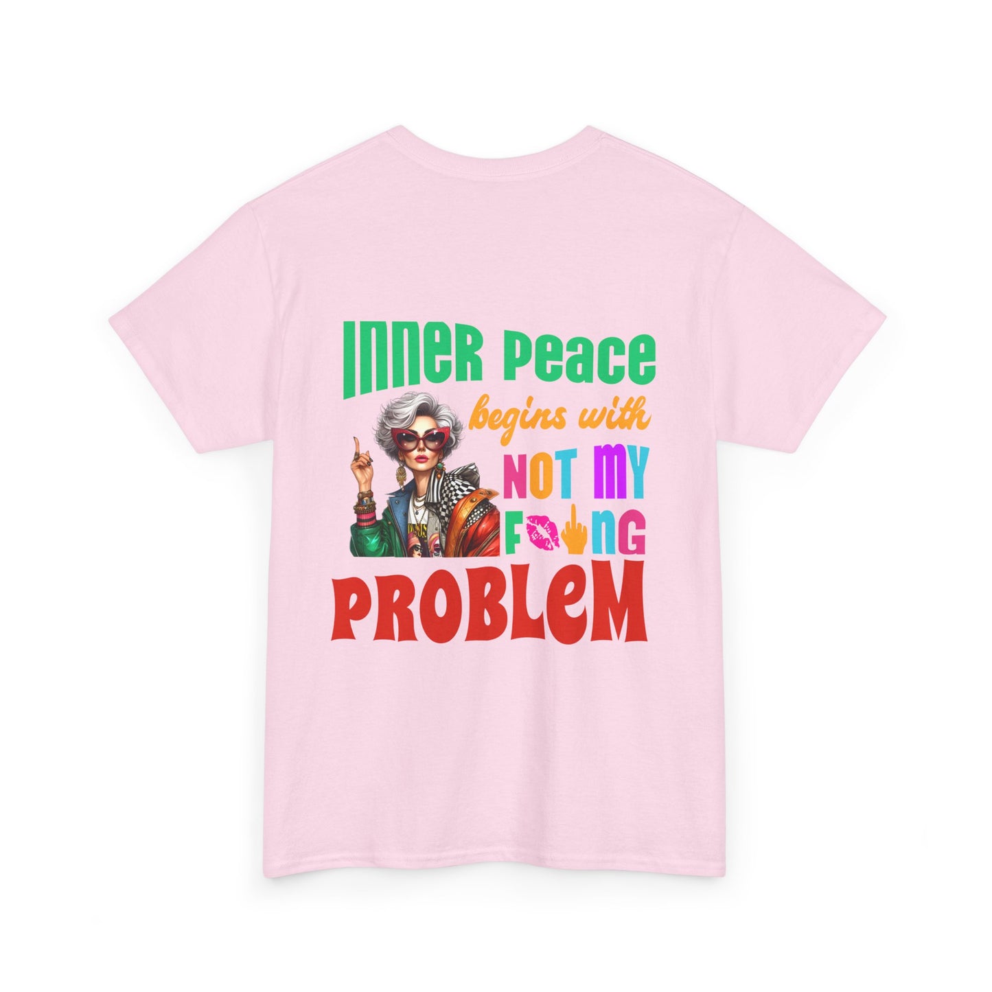 Inner Peace Begins With… Not My F*cking Problem – Bold Empowerment T-Shirt