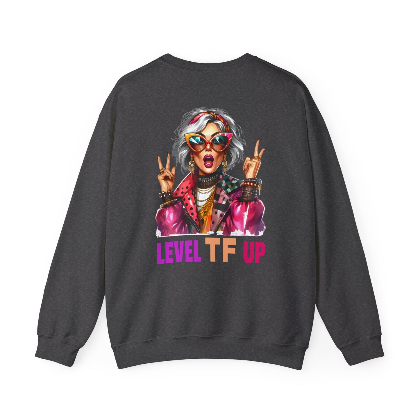 LEVEL TF UP – Sassy Empowerment Sweatshirt