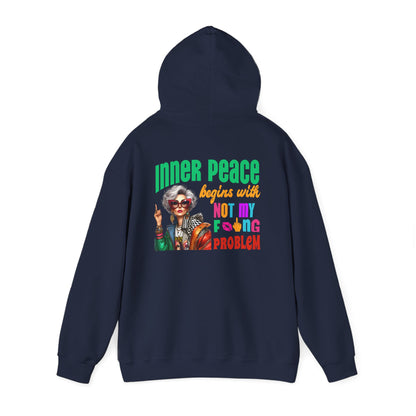 Inner Peace Begins With… Not My F*cking Problem – Bold Empowerment Hoodie