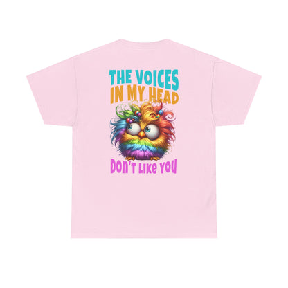 Copy of The Voices in My Head Don’t Like You – Funny Rainbow Chick T-Shirt