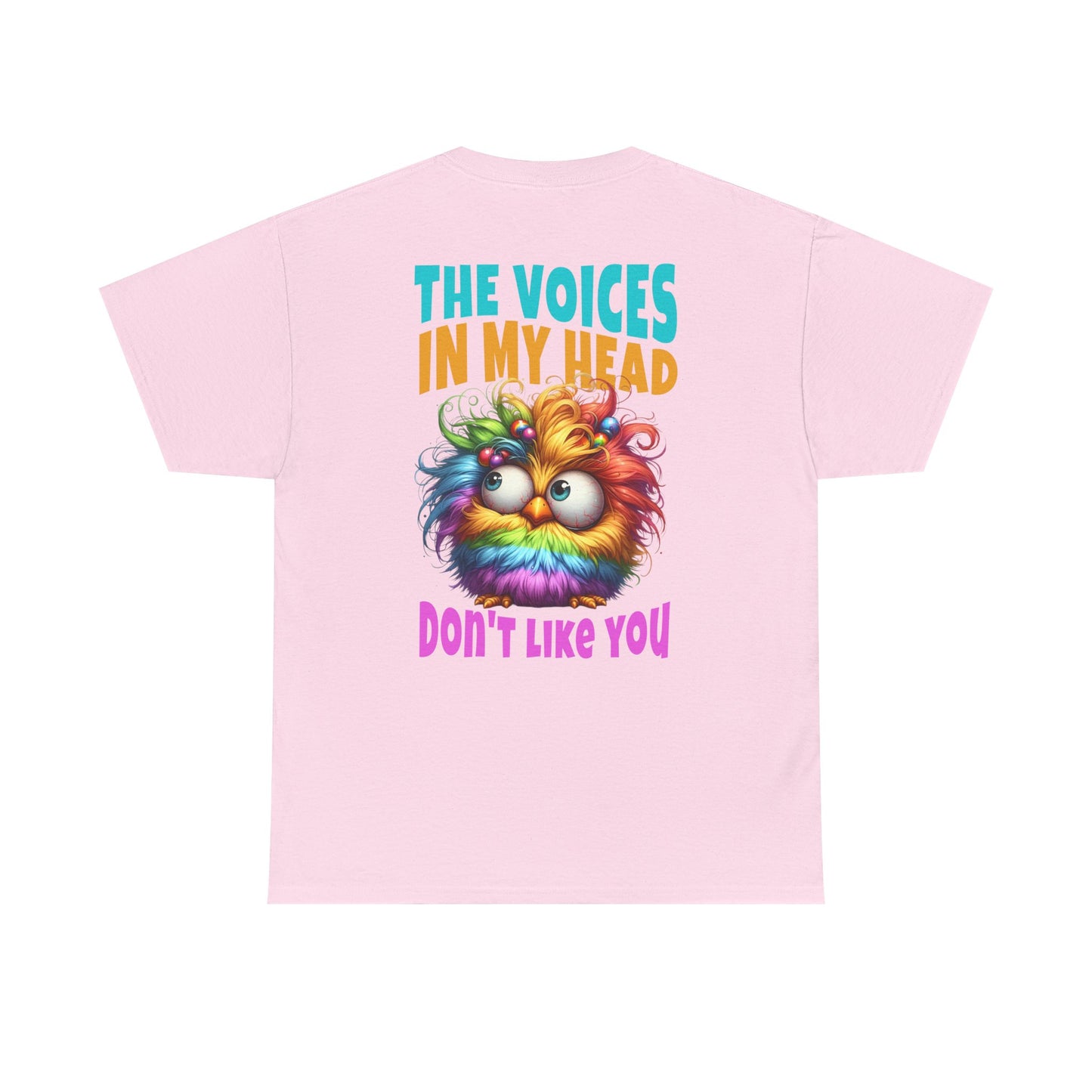 The Voices in My Head Don’t Like You – Funny Rainbow Chick T-Shirt