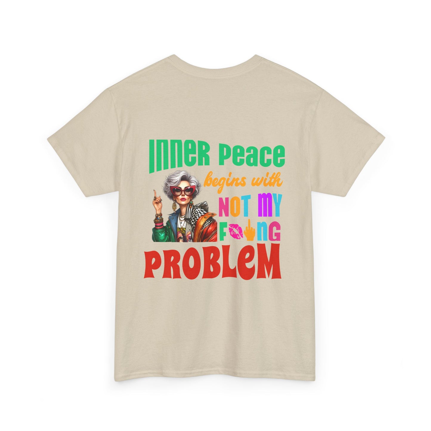Inner Peace Begins With… Not My F*cking Problem – Bold Empowerment T-Shirt