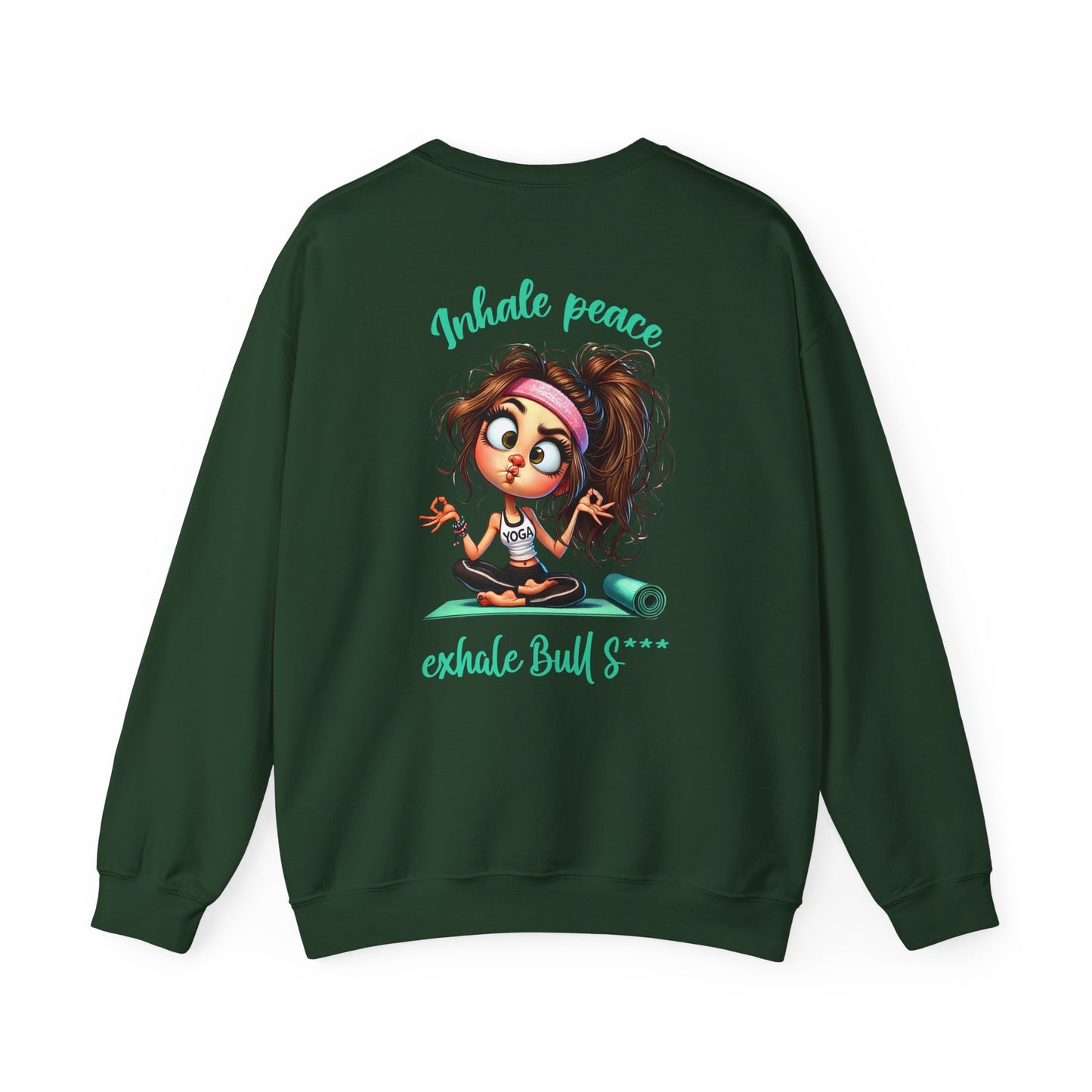 Inhale Peace, Exhale Bullsh*t – Funny Yoga Girl Meltdown Sweatshirt