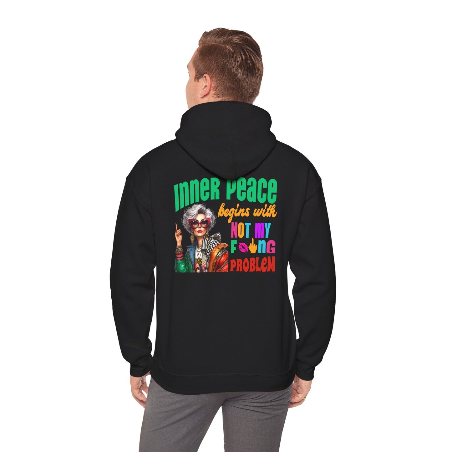 Inner Peace Begins With… Not My F*cking Problem – Bold Empowerment Hoodie