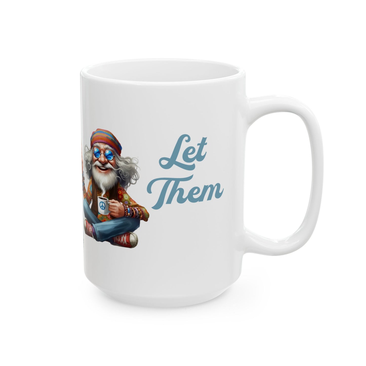 Let Them Wise Hippie Man – Empowering Ceramic Mug (11oz & 15oz)