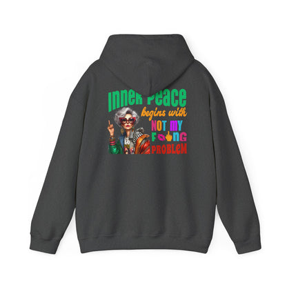 Inner Peace Begins With… Not My F*cking Problem – Bold Empowerment Hoodie