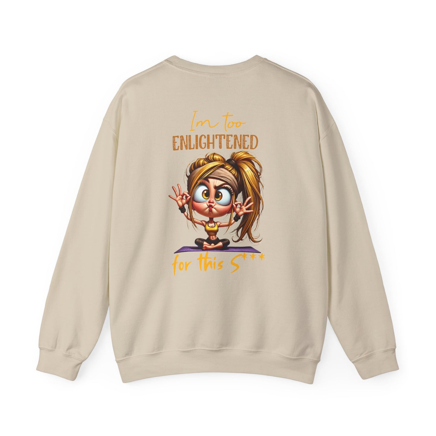 Too Enlightened for This Sh*t – Yoga Girl Meditation Sweatshirt