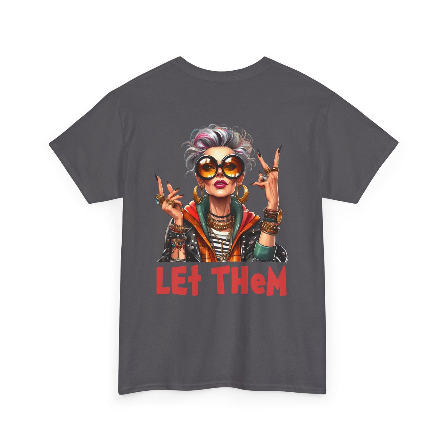 Let Them – Bold Attitude Woman in Her Prime Empowerment T-Shirt
