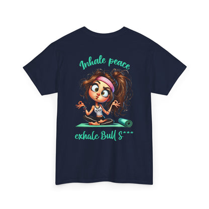 Inhale Peace, Exhale Bullsh*t – Funny Yoga Meltdown T-Shirt