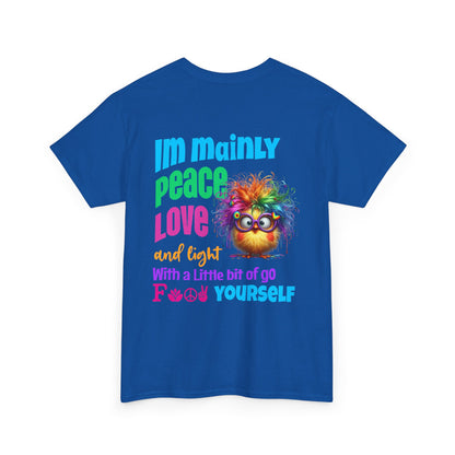 Im Mainly peace love & light -T‑Shirt