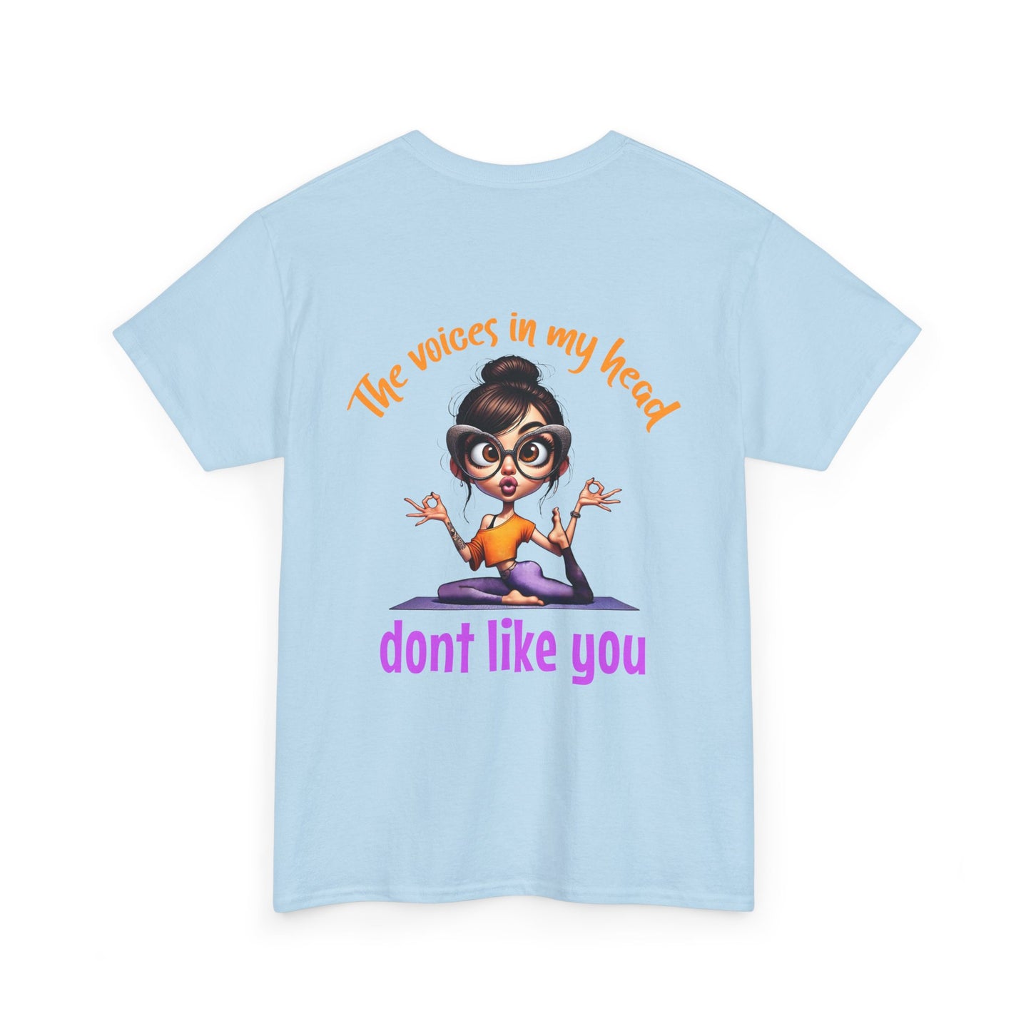 The Voices in My Head Don’t Like You – Funny Meditation Yoga Girl T-Shirt
