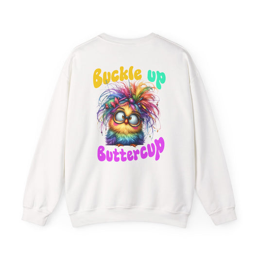 Buckle Up Buttercup – Sassy Confidence Sweatshirt