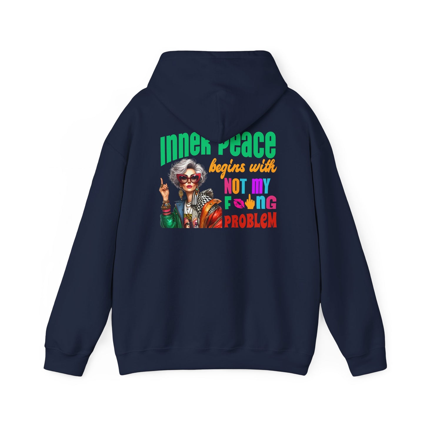 Inner Peace Begins With… Not My F*cking Problem – Bold Empowerment Hoodie