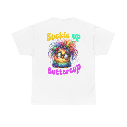 Buckle Up Buttercup T‑Shirt