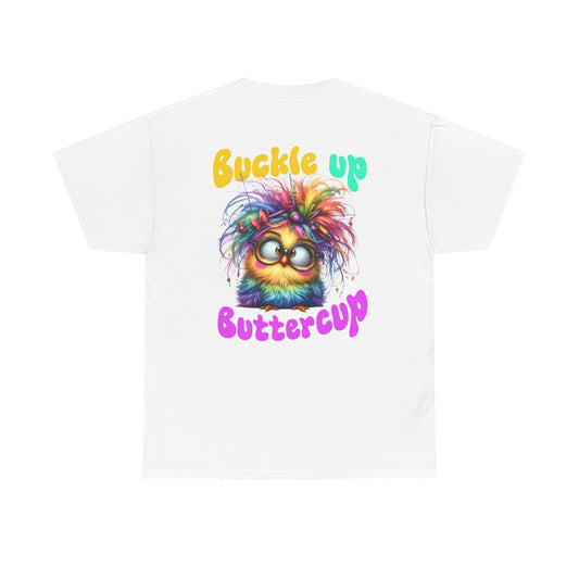Buckle Up Buttercup T‑Shirt