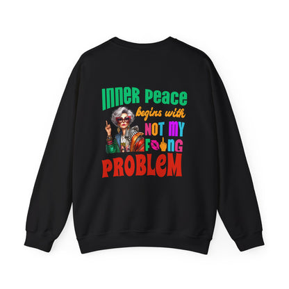 Crewneck Sweatshirt — "Inner Peace Begins with Not My F***ing Problem" Colorful Retro Design