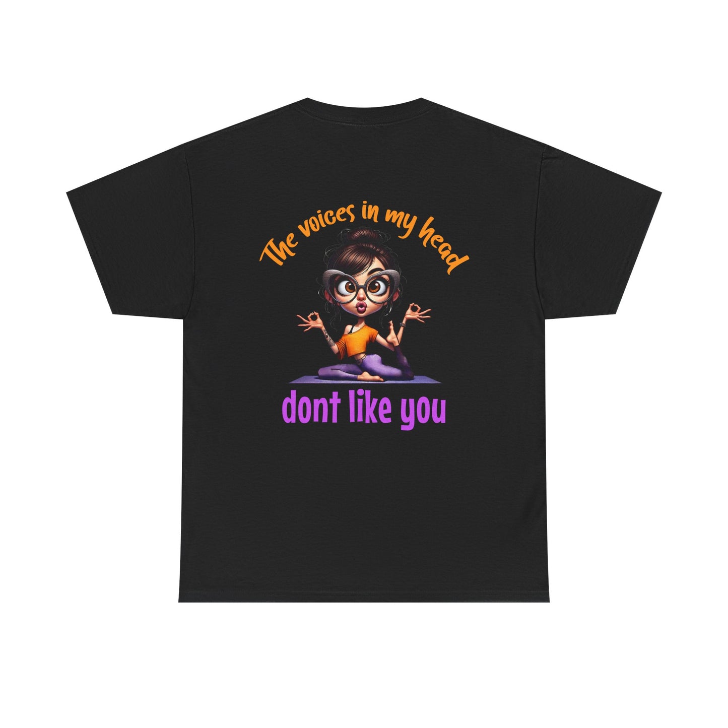 The Voices in My Head Don’t Like You – Funny Meditation Yoga Girl T-Shirt