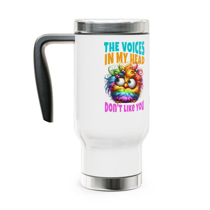 The Voices in My Head Don’t Like You – Funny Rainbow Chick Stainless Steel Travel Mug (14oz)