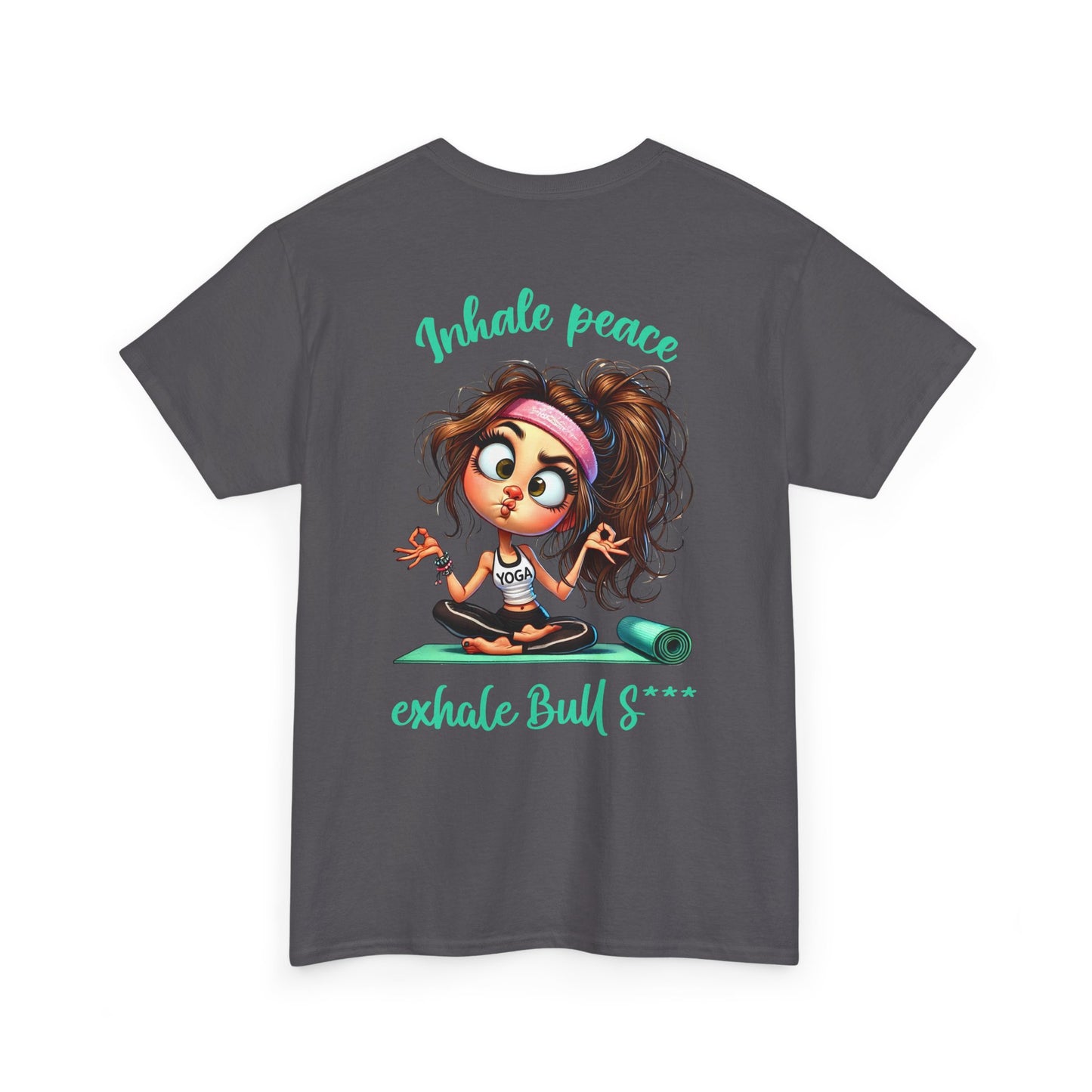 Inhale Peace, Exhale Bullsh*t – Funny Yoga Meltdown T-Shirt