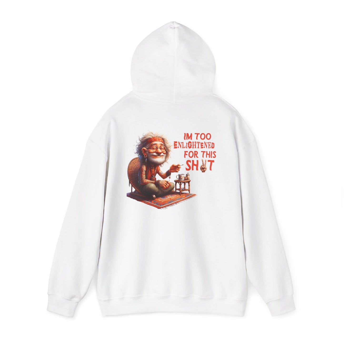 Too Enlightened for This Sh*t – Chill Spiritual Sass Hoodie
