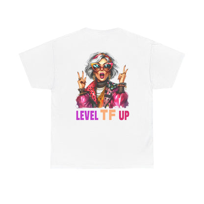 LEVEL TF UP – Sassy Empowerment T-Shirt