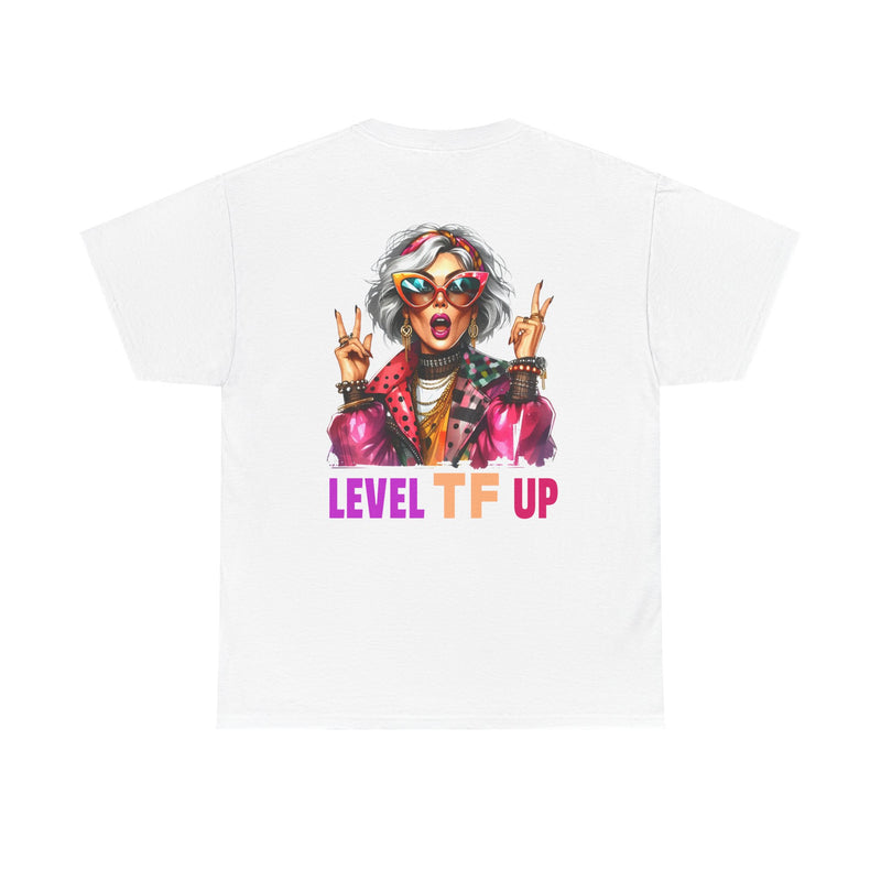 LEVEL TF UP – Sassy Empowerment T-Shirt